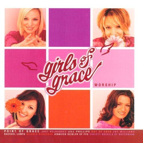 Girls of Grace by Various Artists - Christian Music Album for Teen Girls (2002) | Perfect for Youth Group Worship & Personal Devotion