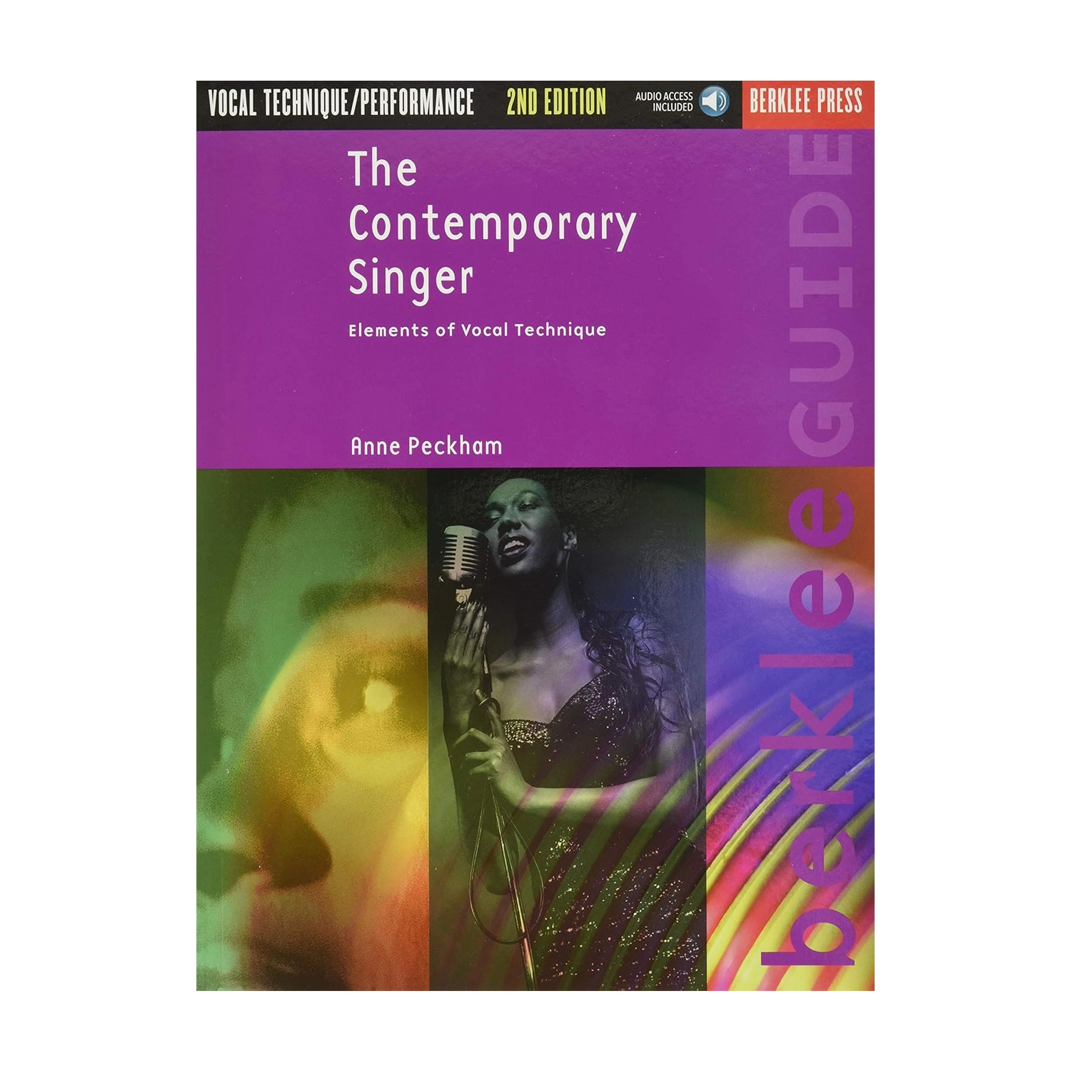 Anne Peckham The Contemporary Singer: Elements Of Vocal Technique – 2nd Edition | Vocal Training Book for Singers | Perfect for Voice Lessons & Performance Preparation