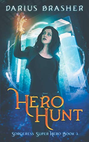 Hero Hunt: Sorceress Super Hero Book 3 - Fantasy Adventure Novel for Teens & Adults | Perfect for Gift Giving, Book Clubs & Superhero Fans