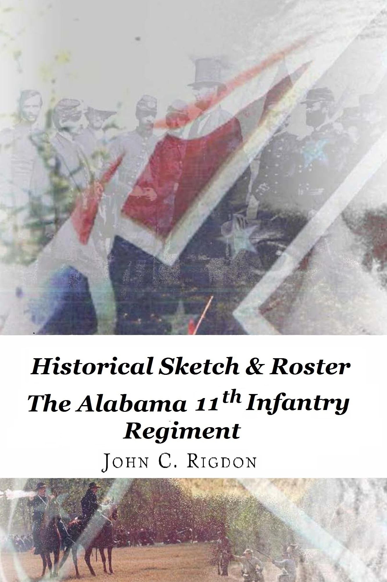 Historical Sketch & Roster of Alabama 11th Infantry Regiment - Confederate Civil War History Book 41 | Military History Research, Genealogy & American Civil War Studies
