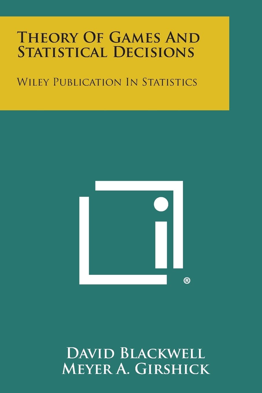 Game Theory and Statistical Decision Making - Wiley Statistics Publication | Essential for Economics, Business Strategy & Data Analysis
