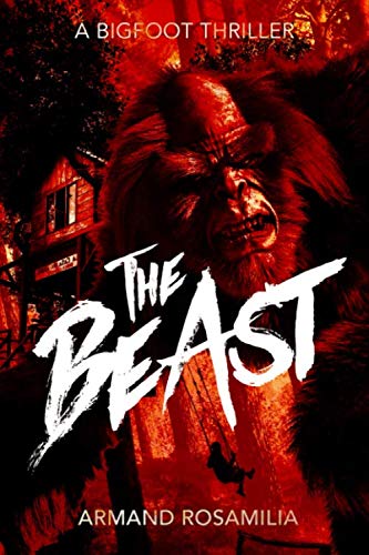 The Beast: Bigfoot Thriller Novel - Mystery, Horror & Suspense for Campfire Reading & Outdoor Adventures