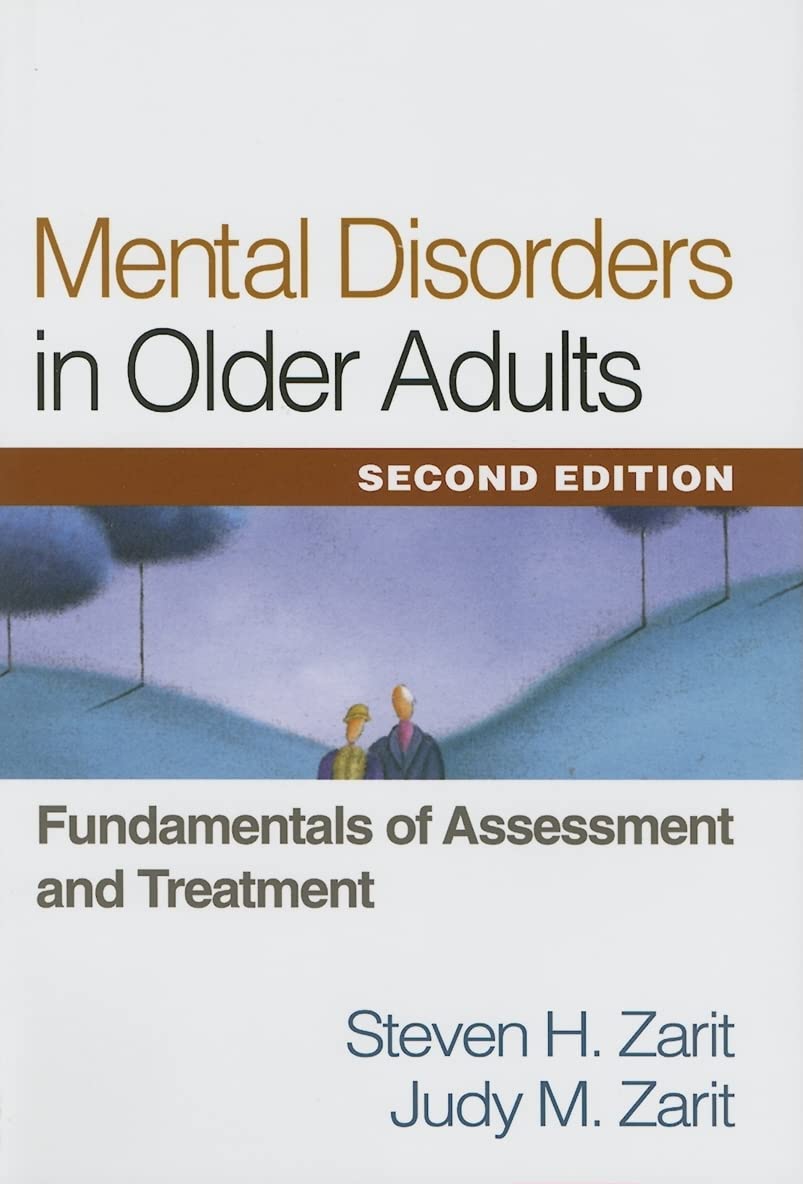 Mental Disorders in Older Adults: Assessment & Treatment Guide - Essential Care for Seniors with Dementia, Depression & Anxiety