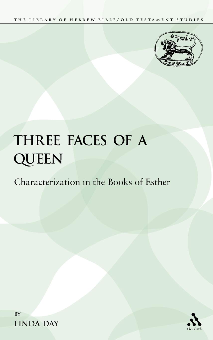 Three Faces of a Queen: Characterization in the Book of Esther - Biblical Literary Analysis | Old Testament Studies for Scholars & Theology Students | Perfect for Academic Research & Seminary Studies