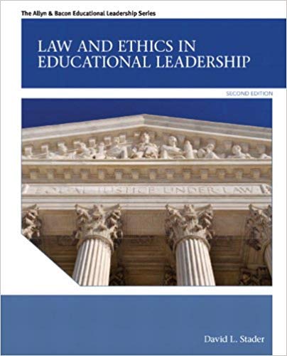 Law and Ethics in Educational Leadership 2nd Edition by David L. Staderand - Allyn & Bacon Educational Leadership Paperback - Essential Guide for School Administrators & Educators