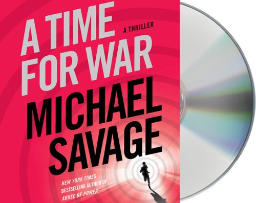 A Time for War: A Thriller Novel - Military Suspense & Action Adventure Book for Adults - Perfect for Fans of War Stories and Political Intrigue