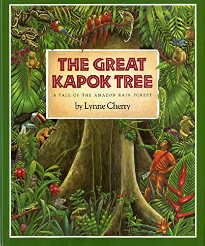 The Great Kapok Tree: A Tale of the Amazon Rain Forest - Children's Environmental Picture Book for Classroom Reading & Nature Education