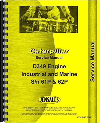 Caterpillar D349 Engine Service Manual (Serial Numbers 61P & Up, 62P1 & Up) - Complete Repair Guide for Heavy Equipment & Industrial Machinery Maintenance