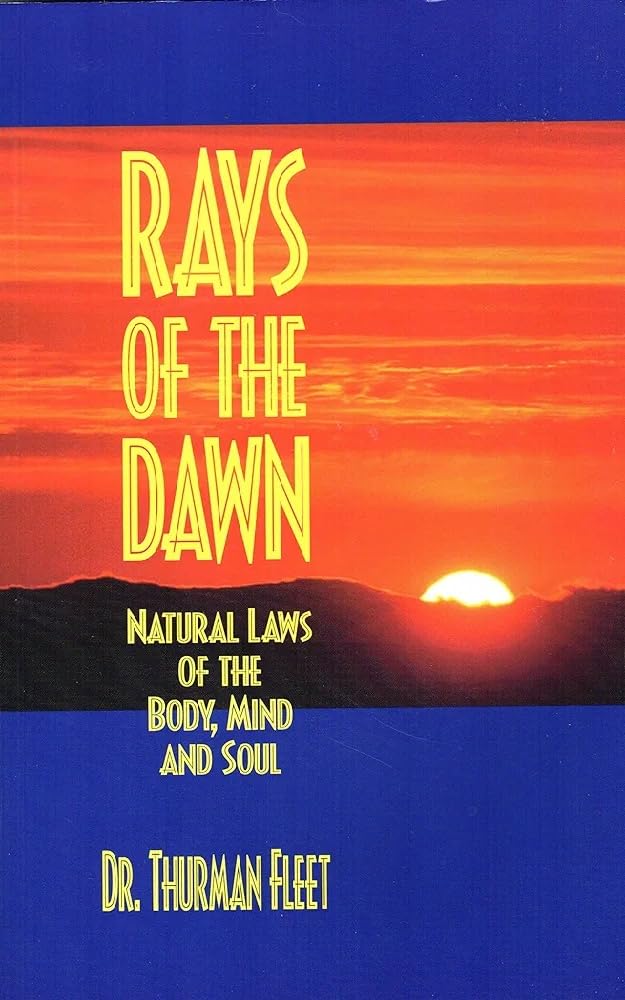 Rays of the Dawn: Natural Laws of Body, Mind & Soul - Spiritual Growth & Self-Improvement Guide for Meditation & Wellness Practices