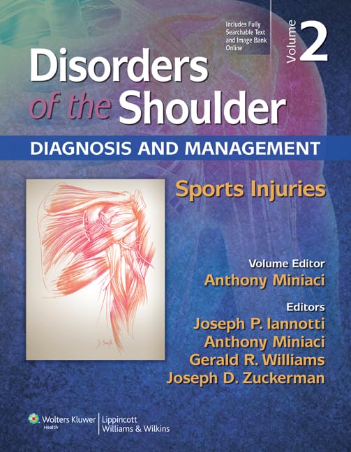 Disorders of the Shoulder: Diagnosis & Treatment for Sports Injuries - Essential Guide for Athletes & Coaches