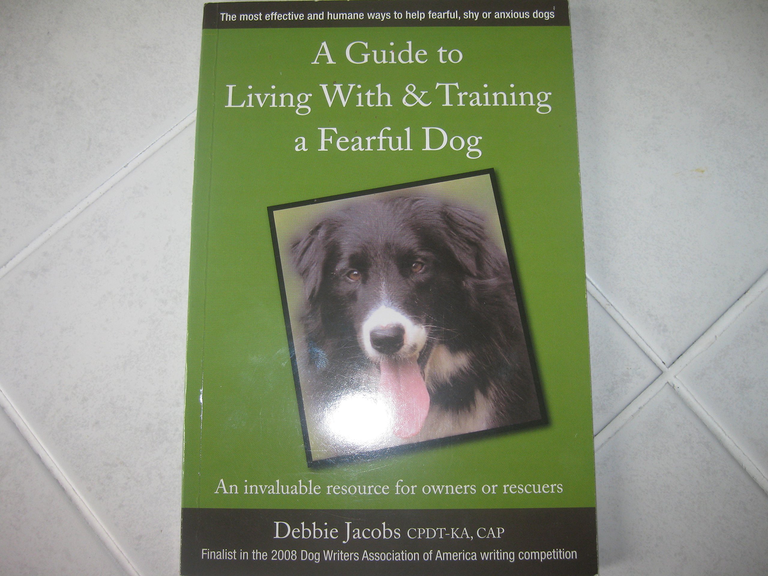 Fearful Dog Training Guide: Tips for Living with & Calming Anxious Dogs | Perfect for Rescue Pets & Behavioral Issues