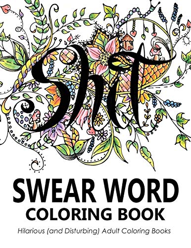Swear Word Coloring Book for Adults - Funny & Stress Relieving Coloring Pages - Perfect for Relaxation, Gifts & Office Humor