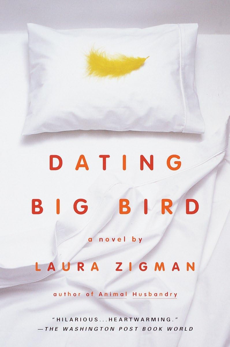 Dating Big Bird: A Romantic Comedy Novel - Perfect for Book Clubs & Beach Reading