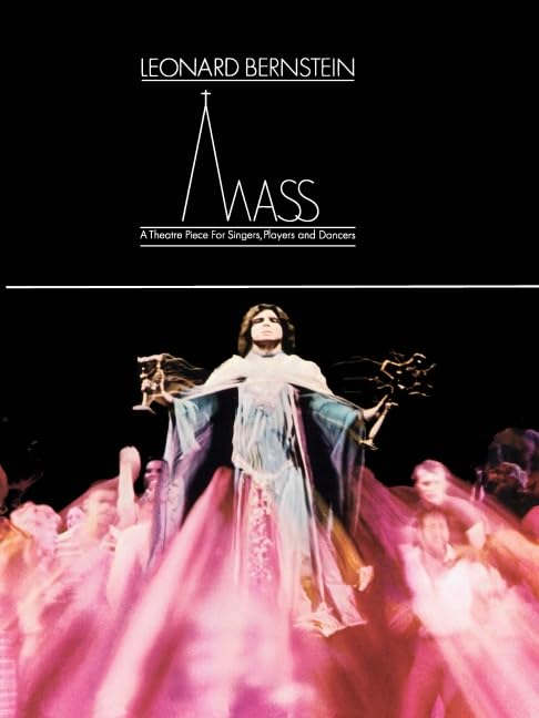 Mass: A Theatre Piece for Singers, Players and Dancers | Broadway Musical Performance | Perfect for Stage Productions, Concerts & Performing Arts Events