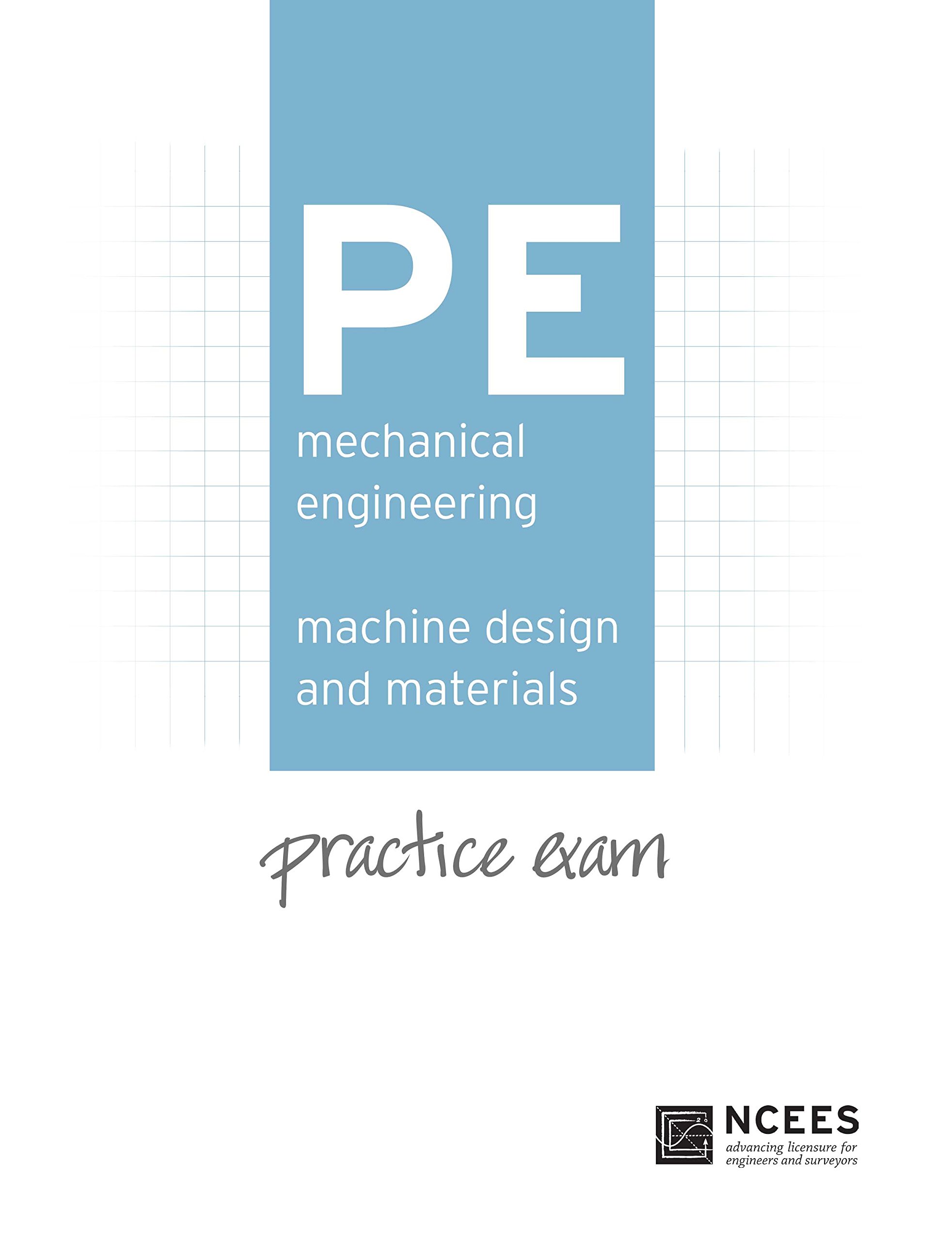 PE Mechanical Engineering Machine Design and Materials Practice Exam - Test Prep for NCEES Mechanical PE Exam | Study Guide for Engineers & Engineering Students | Office, Home, or Commute Learning