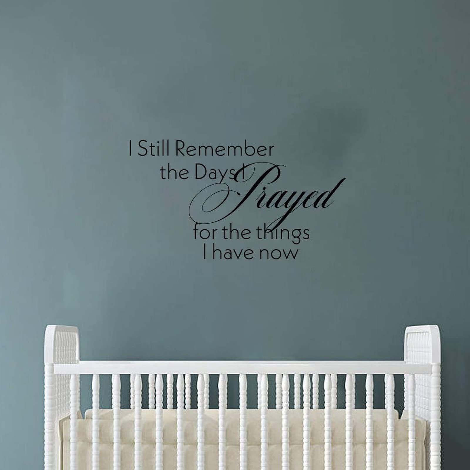Inspirational Wall Decal - 'I Still Remember The Days I Prayed for The Things I Have Now' - Motivational Wall Art for Bedroom & Living Room - 22 Inch Black Vinyl Quote Sticker - Perfect for Home Office, Dorm, Nursery & Meditation Space