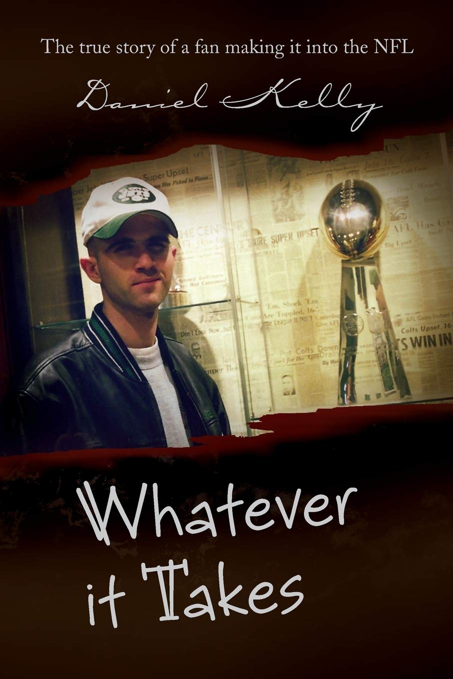 Whatever It Takes: The Inspiring True Story of a Fan Making It Into the NFL – Perfect for Sports Enthusiasts & Aspiring Athletes