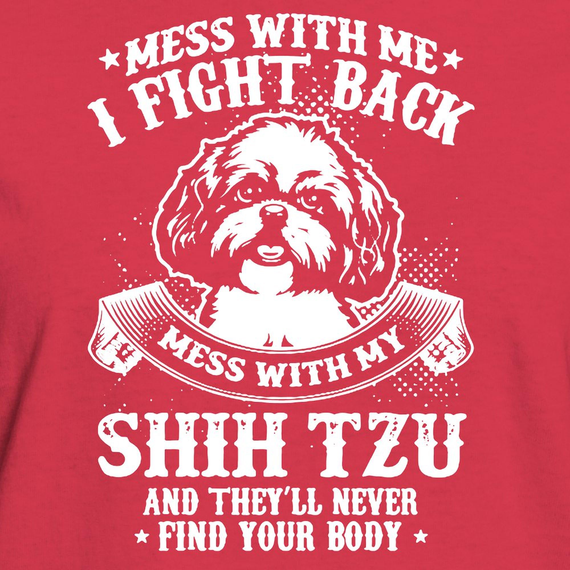 Mess with My Shih Tzu Women's Cotton Dark T-Shirt - Funny Dog Lover Tee for Casual Wear & Pet Owner Gifts