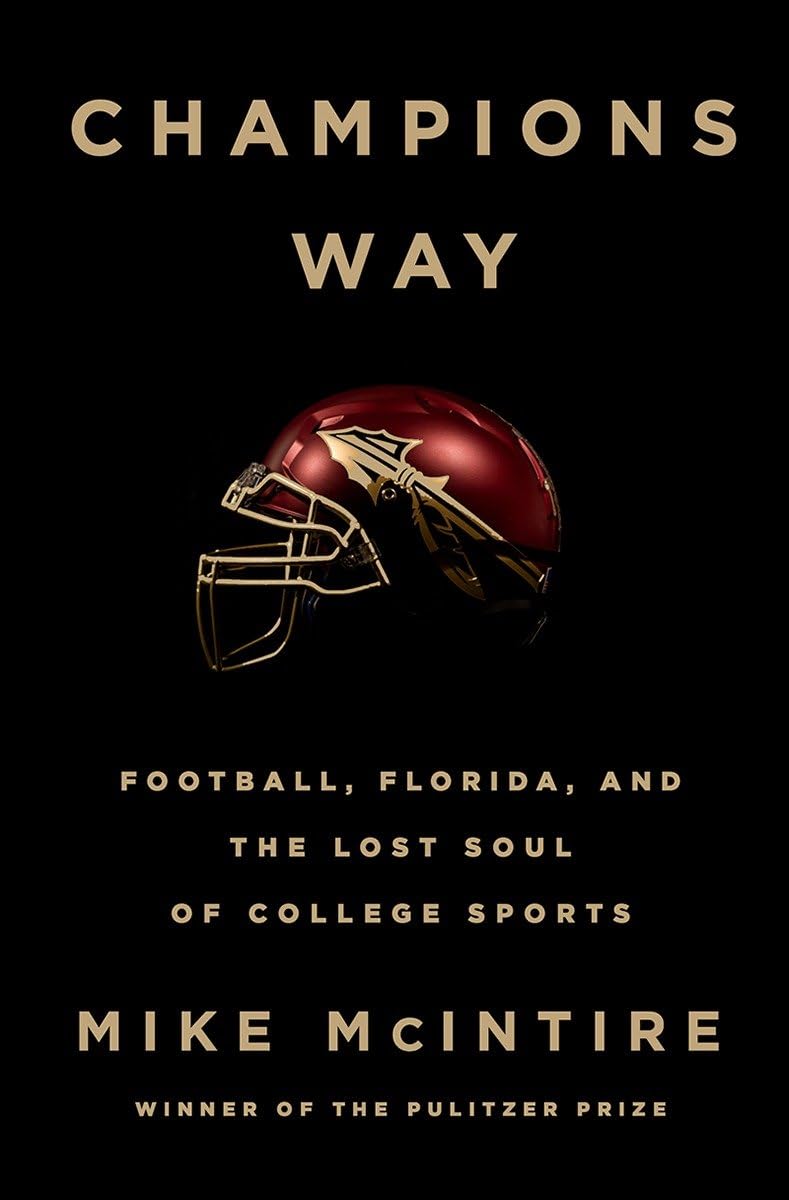 Champions Way: Football in Florida - The Lost Soul of College Sports | Perfect for Sports Fans & College Football Enthusiasts