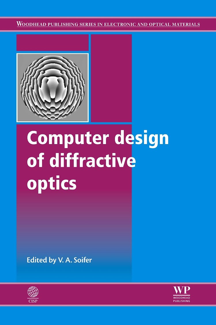 Computer Design of Diffractive Optics - Woodhead Publishing Series in Electronic and Optical Materials | Advanced Optical Engineering Textbook for Researchers & Engineers | Perfect for Laser Systems, Holography & Photonics Applications
