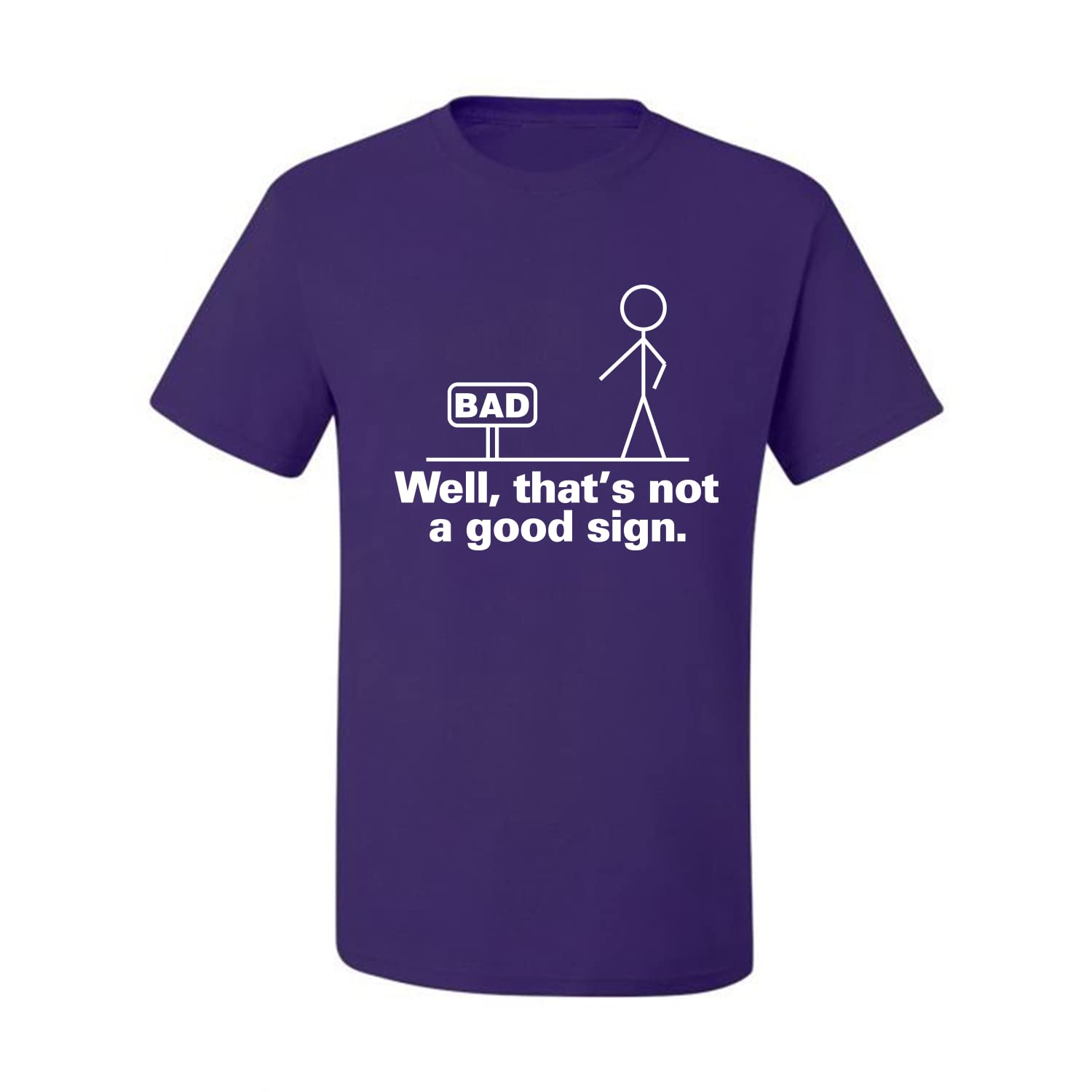 Funny Bad Well That's Not a Good Sign Humor Graphic T-Shirt for Men - Casual Wear & Gift Idea