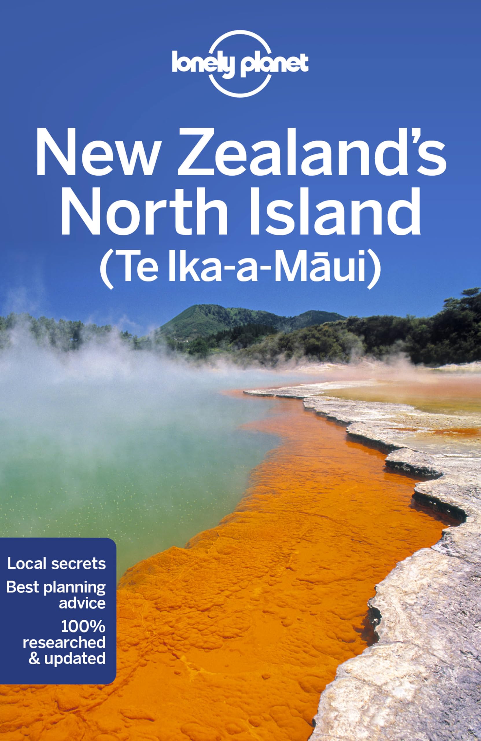 Lonely Planet New Zealand's North Island Travel Guide - Best Road Trips, Hiking & Adventure Tours | Explore Auckland, Rotorua & Wellington