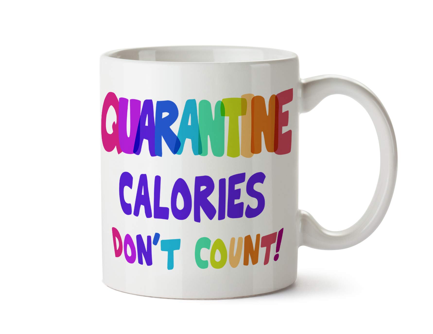 11oz Rainbow Coffee Tea Mug - Delicious Accessories, Quarantine Calories Don't Count, Perfect for Social Distancing, Ideal for Home Office & Gift Giving