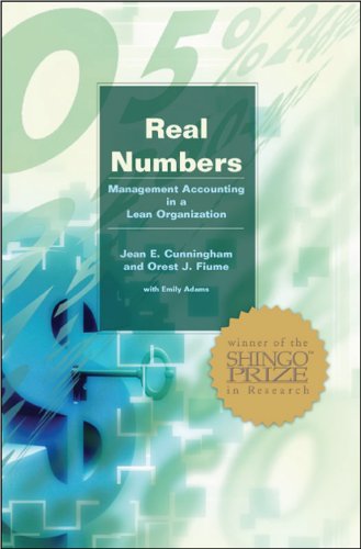 Real Numbers: Management Accounting in a Lean Organization - Optimizing Financial Strategies for Manufacturing Efficiency