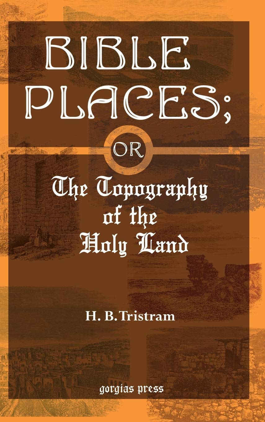 Bible Places: The Topography of the Holy Land - Explore Sacred Biblical Sites & Historical Maps for Bible Study, Travel Planning & Religious Education