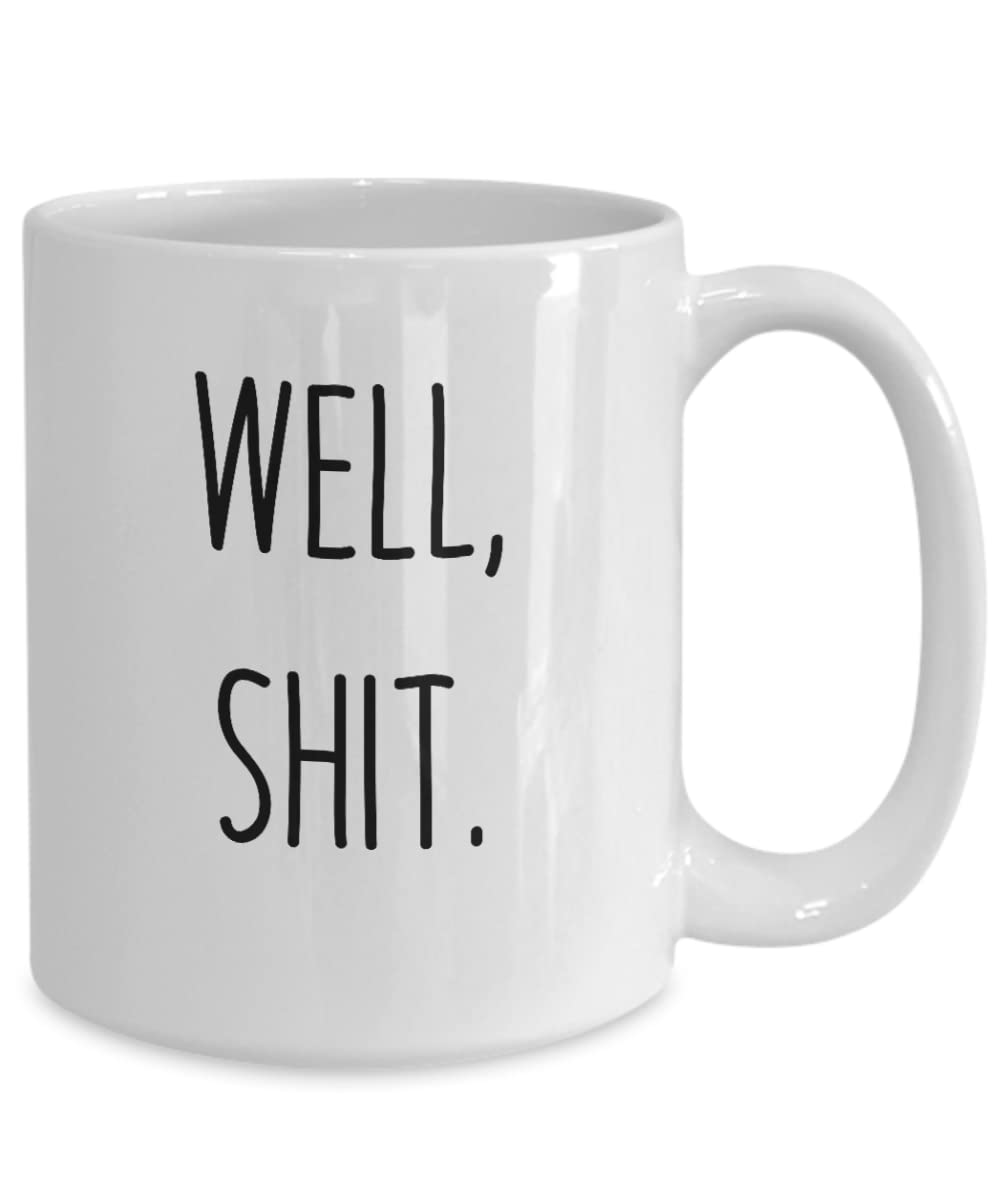 Funny Sarcastic Coffee Mug - 'Well Shit' Rude Humor Office Mug for Tea & Coffee - Perfect for Gifts, Work, and Home Use