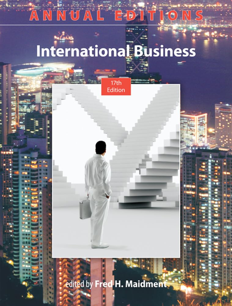 Annual Editions: International Business, 17th Edition - Essential Textbook for Global Trade Studies & MBA Programs