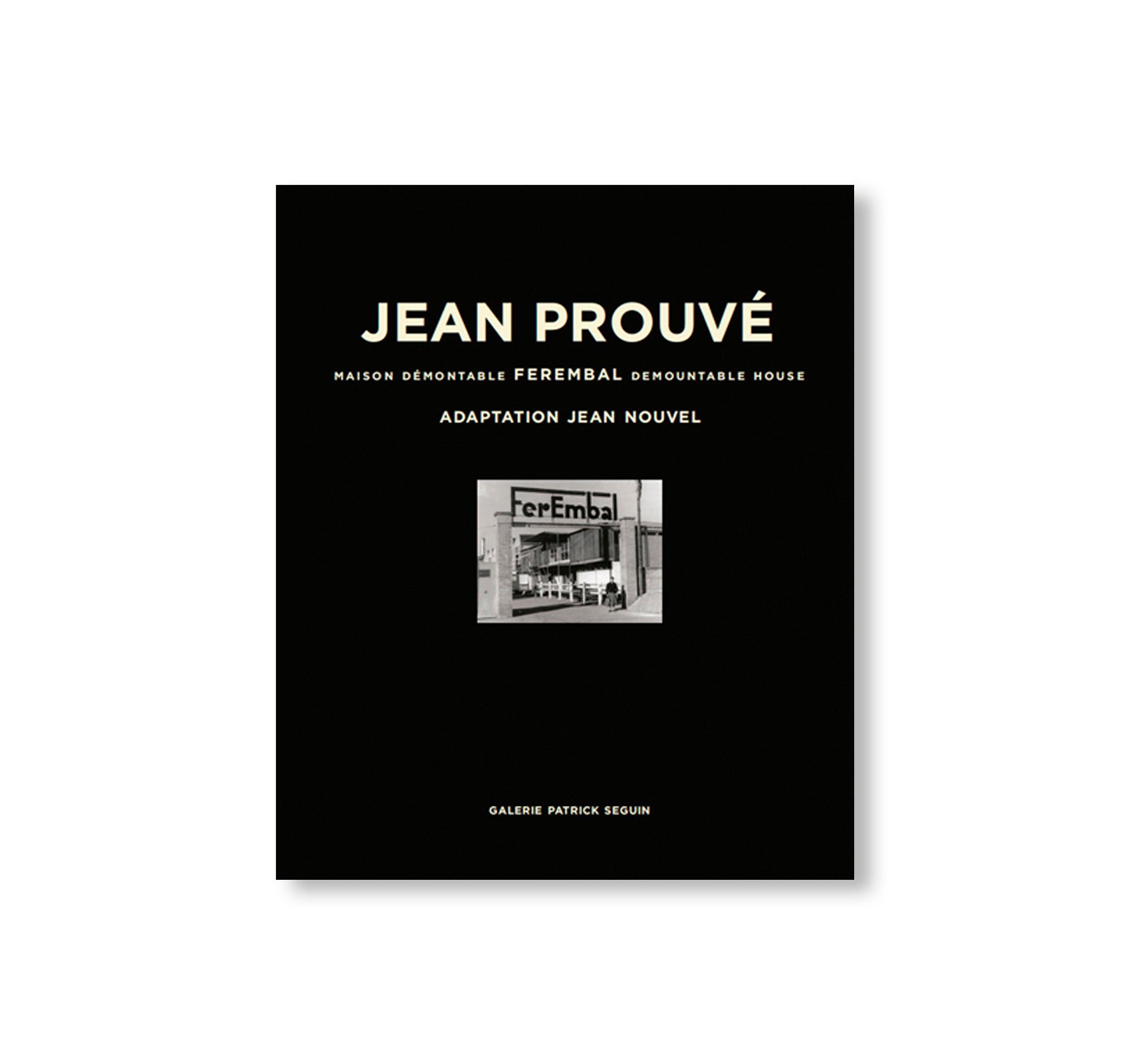 JEAN PROUVÉ FEREMBAL DEMOUNTABLE HOUSE - JEAN NOUVEL ADAPTATION 1948-2010 VOL.5 | Mid-Century Modern Architecture Book, Collector's Edition for Design Enthusiasts & Home Decor Inspiration