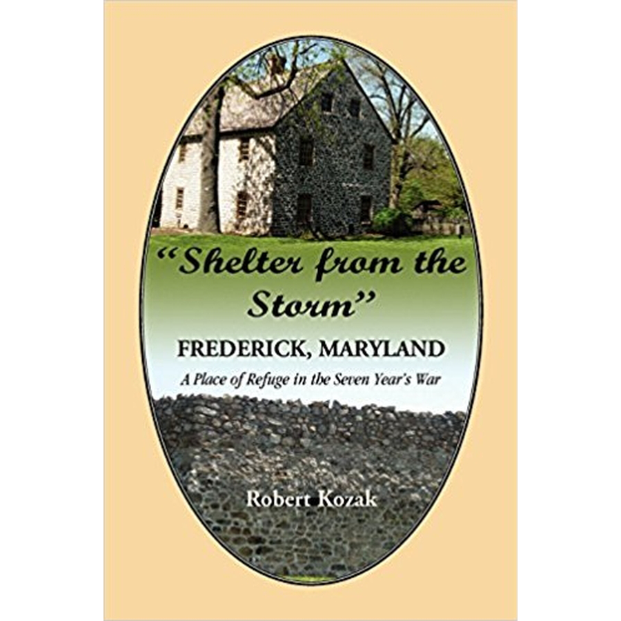 Frederick Maryland History Book: Shelter From the Storm - Seven Years' War Refuge & Colonial America Historical Accounts | Perfect for History Buffs & American Revolution Enthusiasts