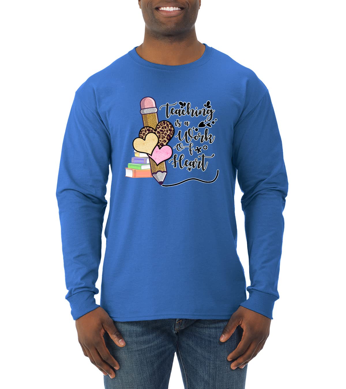 Wild Bobby Teaching is a Work of Heart Pop Culture Men's Long Sleeve T-Shirt - Perfect for Teachers, Educators & School Staff Appreciation Gifts