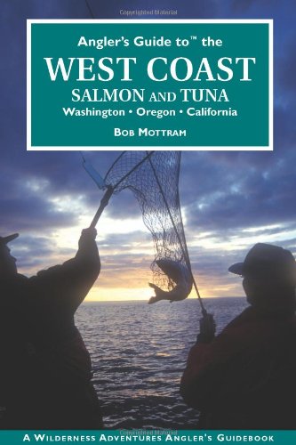 Best Fishing Guide for West Coast Salmon & Tuna - Saltwater Angler's Handbook for Pacific Ocean Fishing Trips