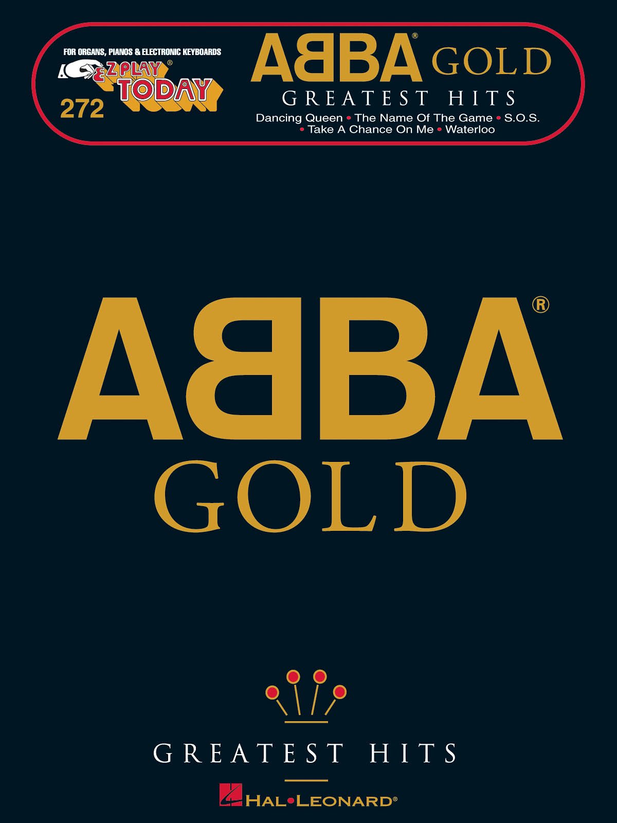 ABBA Gold - Greatest Hits: E-Z Play Today Volume 272 | Easy Piano Sheet Music Book for Beginners | Perfect for Home Practice, Music Lessons & Gift Giving