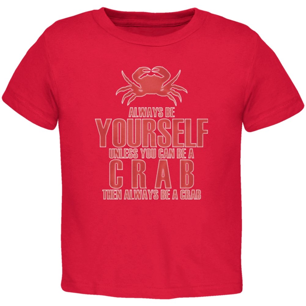 Be Yourself Crab Red Toddler T-Shirt | Cute Kids Graphic Tee | Soft Cotton Baby Shirt for Boys & Girls | Perfect for Playdates, Beach Outings & Family Photos