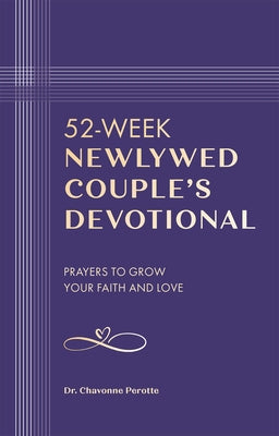 52 Week Newlywed Couple's Devotional Book - Daily Prayers to Strengthen Faith & Deepen Love - Perfect for Christian Marriage, Anniversary Gifts & Relationship Building