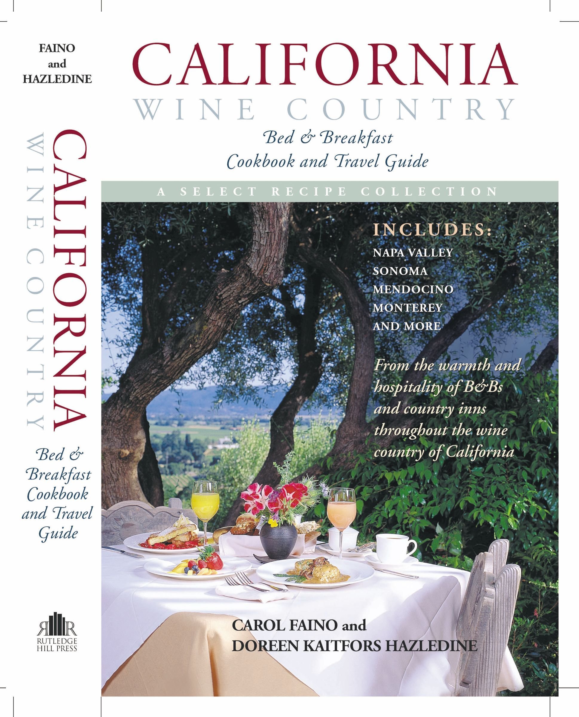 California Wine Country Bed & Breakfast Cookbook & Travel Guide - Best Recipes, Local Wineries & Vacation Planning for Food & Wine Lovers