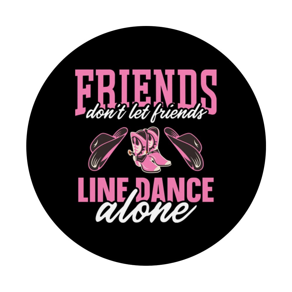 Friends Don't Let Friends Line Dance Alone - Line Dance PopSockets Swappable PopGrip for Phones & Tablets - Perfect for Country Music Fans & Dance Enthusiasts