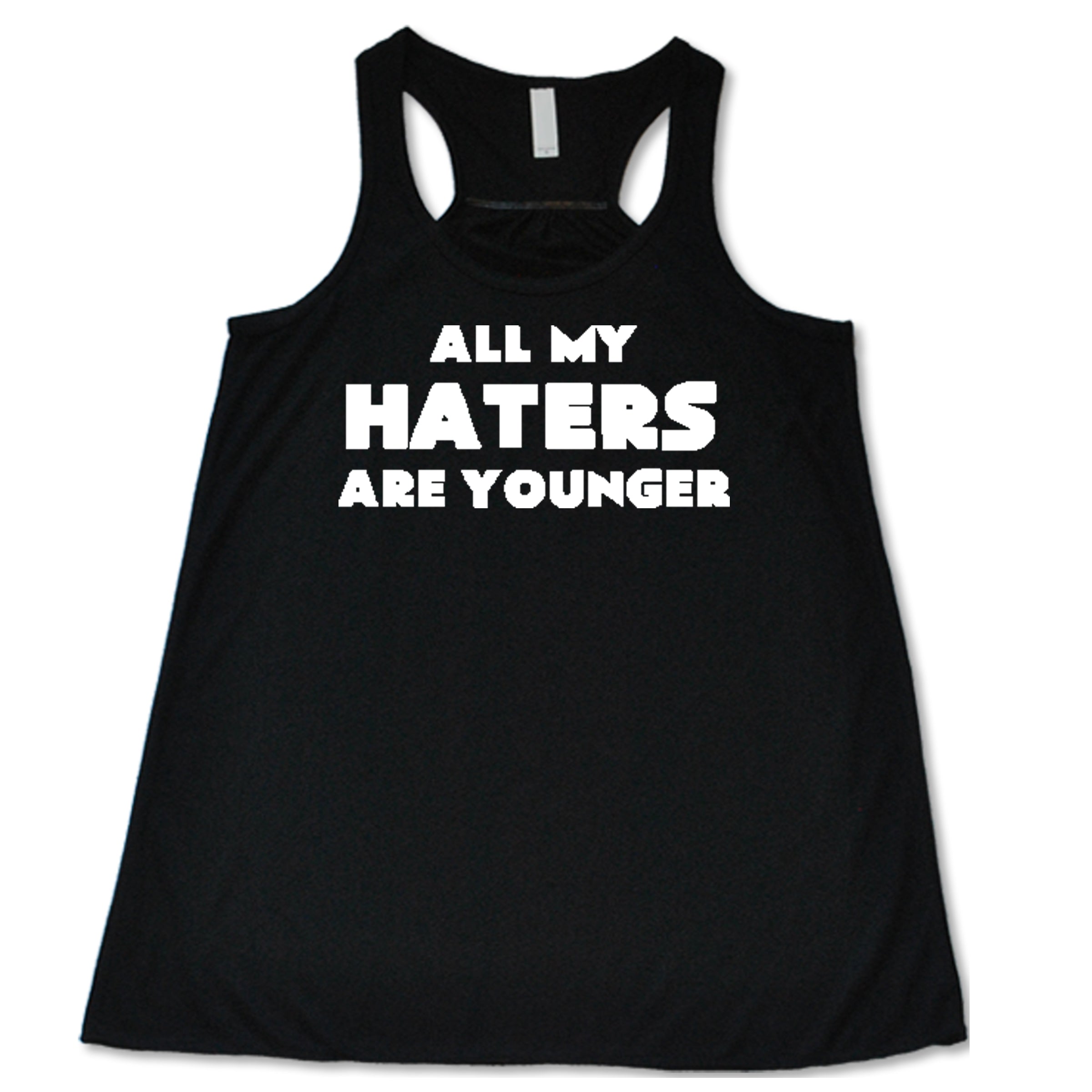 All My Haters Are Younger Shirt - Funny Sarcastic T-Shirt for Men & Women - Trendy Streetwear for Parties, Concerts & Social Media