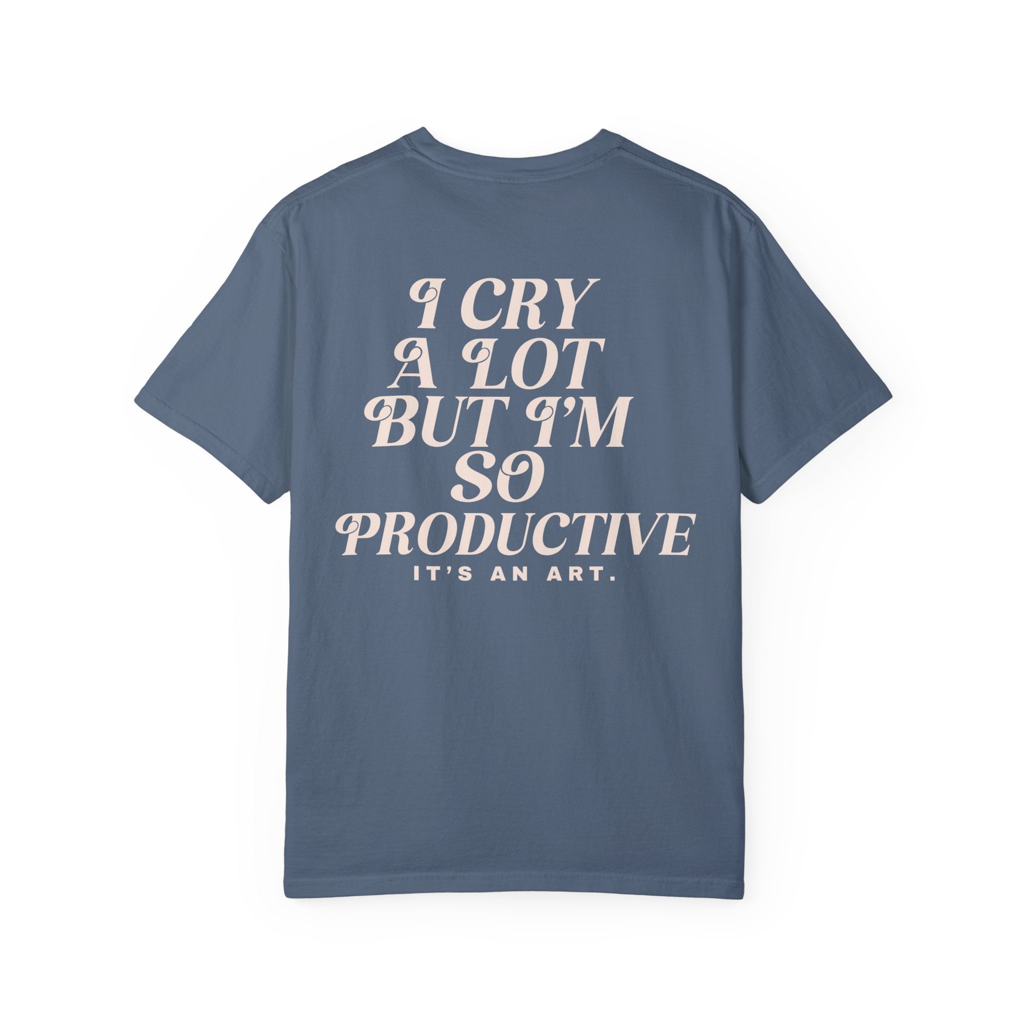 I Cry a Lot Funny T-Shirt - Comfortable Cotton Tee for Men & Women - Perfect for Casual Wear, Gifts, and Humor Lovers
