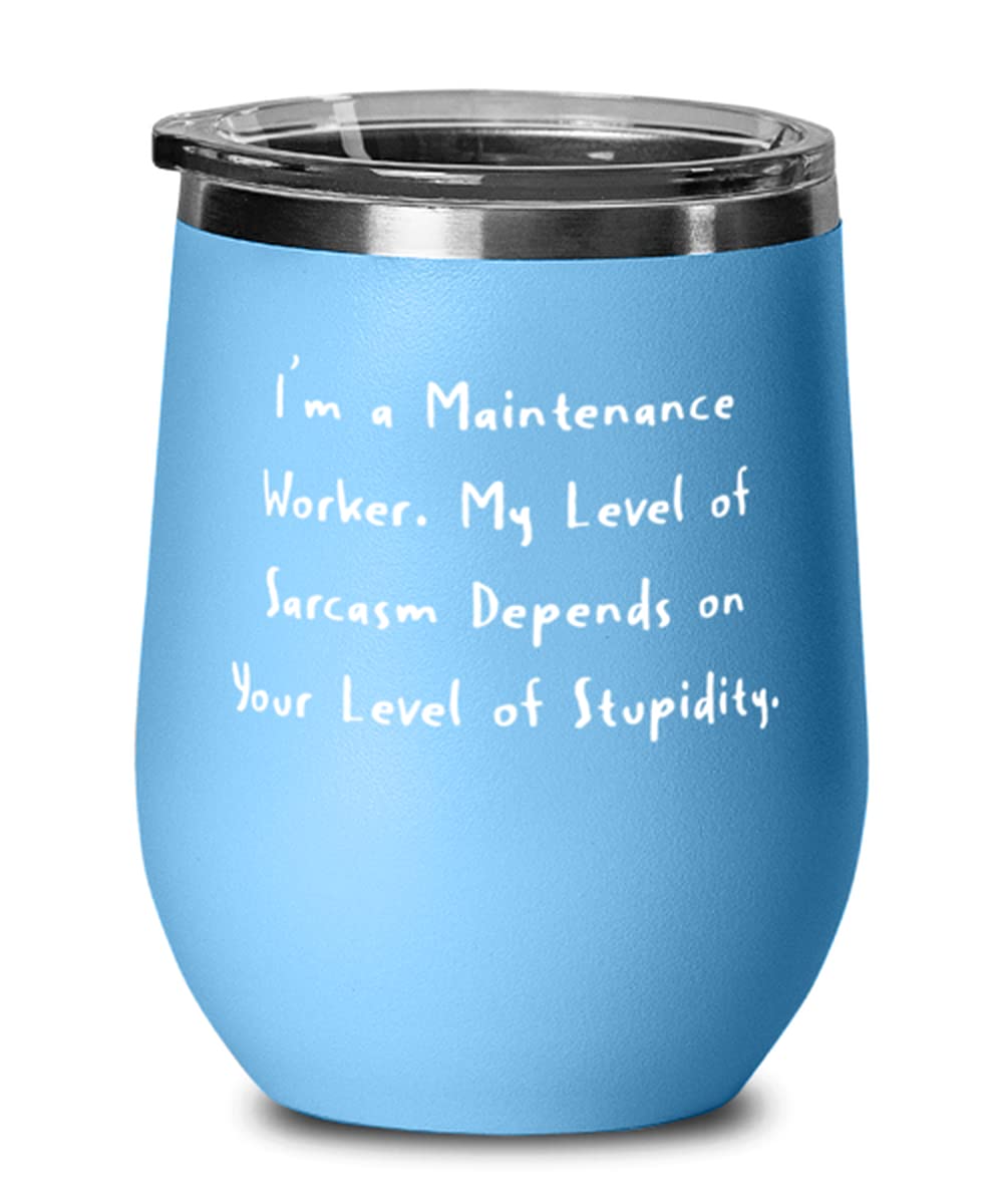 Funny Maintenance Worker Wine Glass - 'I'm a Maintenance Worker, My Level of Sarcasm' - Perfect Gift for Coworkers & Friends - Great for Office Parties, Retirement Gifts & Happy Hours