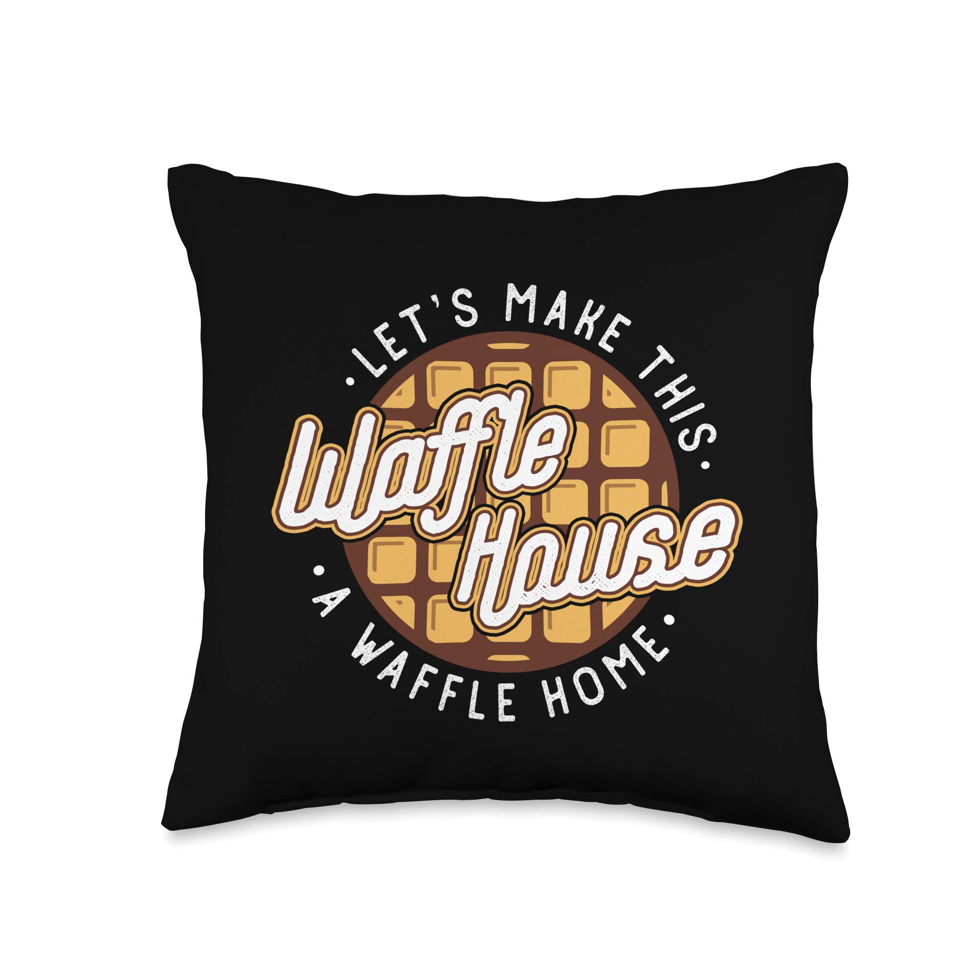 Funny Waffle House Throw Pillow - 'Let's Make This Waffle House a Waffle Home' Decor Cushion for Living Room, Bedroom & Waffle Lover Gifts