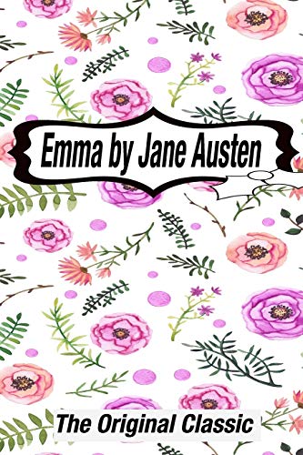 Emma by Jane Austen - Complete Original Classic Novel | Modern Cover Edition | Perfect for Book Clubs, Literature Lovers & Austen Fans