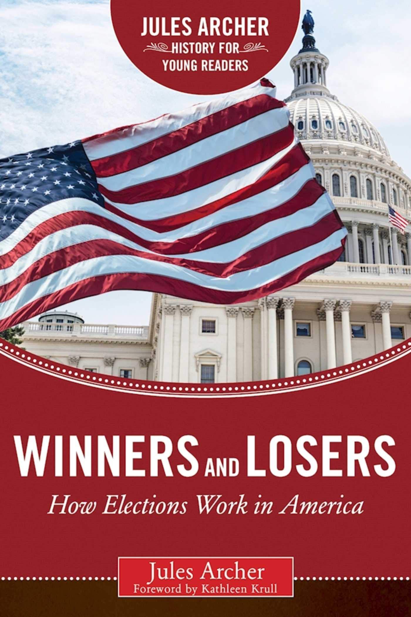 Winners and Losers: How Elections Work in America - Jules Archer History Book for Young Readers | Political Education & Classroom Learning Resource