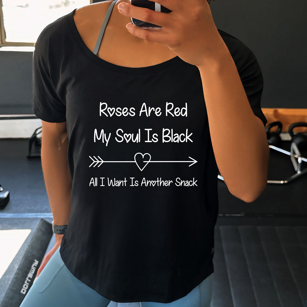 Roses Are Red My Soul Is Black All I Want Is Another Snack - Funny Graphic Slouchy T-Shirt for Women | Casual Streetwear, Lounge Wear, Gift Idea