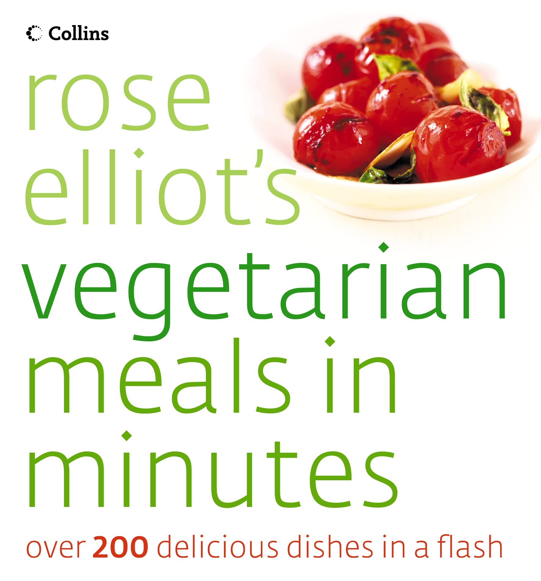 Rose Elliot's Quick & Easy Vegetarian Meals Cookbook | 30-Minute Plant-Based Recipes for Busy Weeknights & Healthy Family Dinners