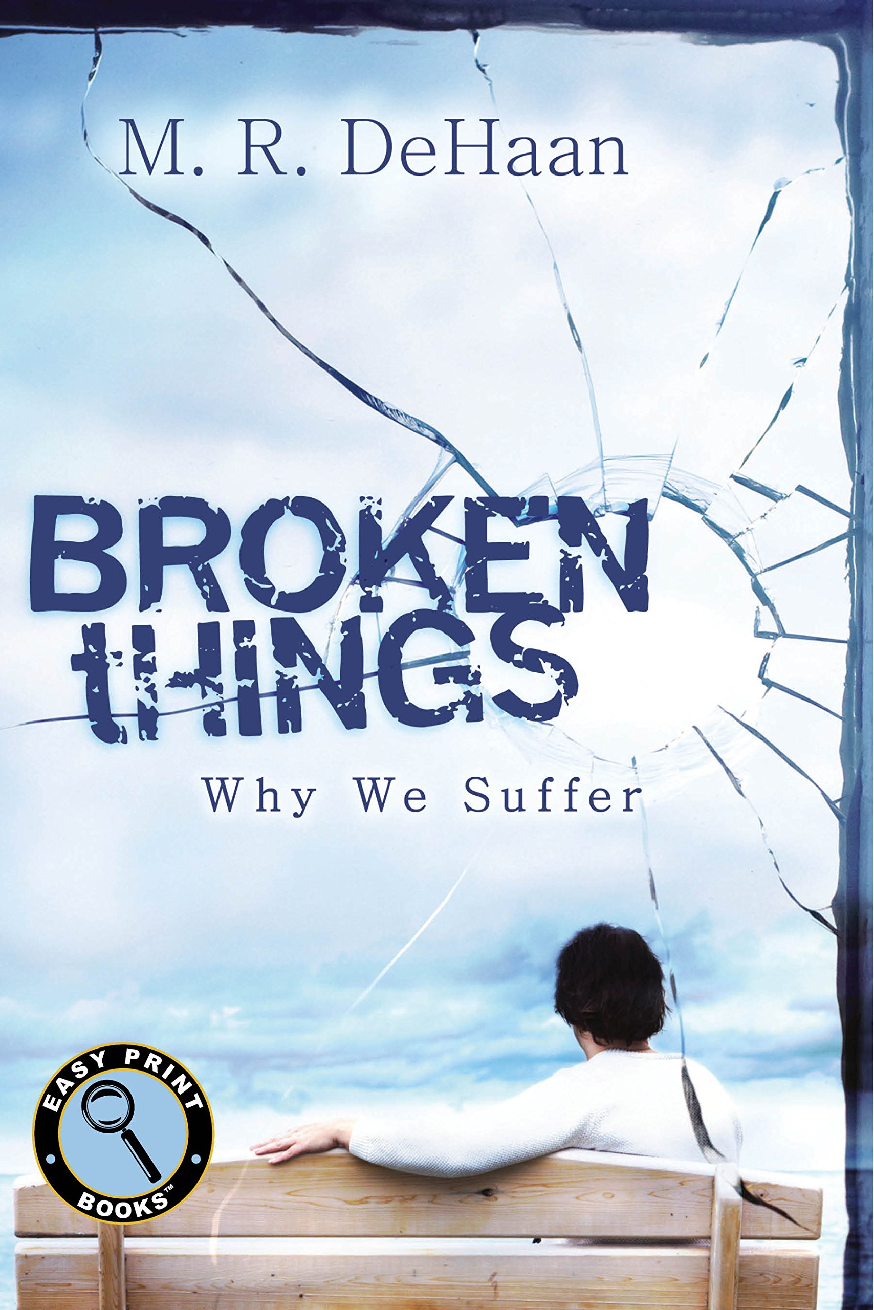 Broken Things: Why We Suffer - Inspirational Self-Help Book for Healing & Personal Growth | Perfect for Book Clubs, Therapy Sessions & Spiritual Reflection