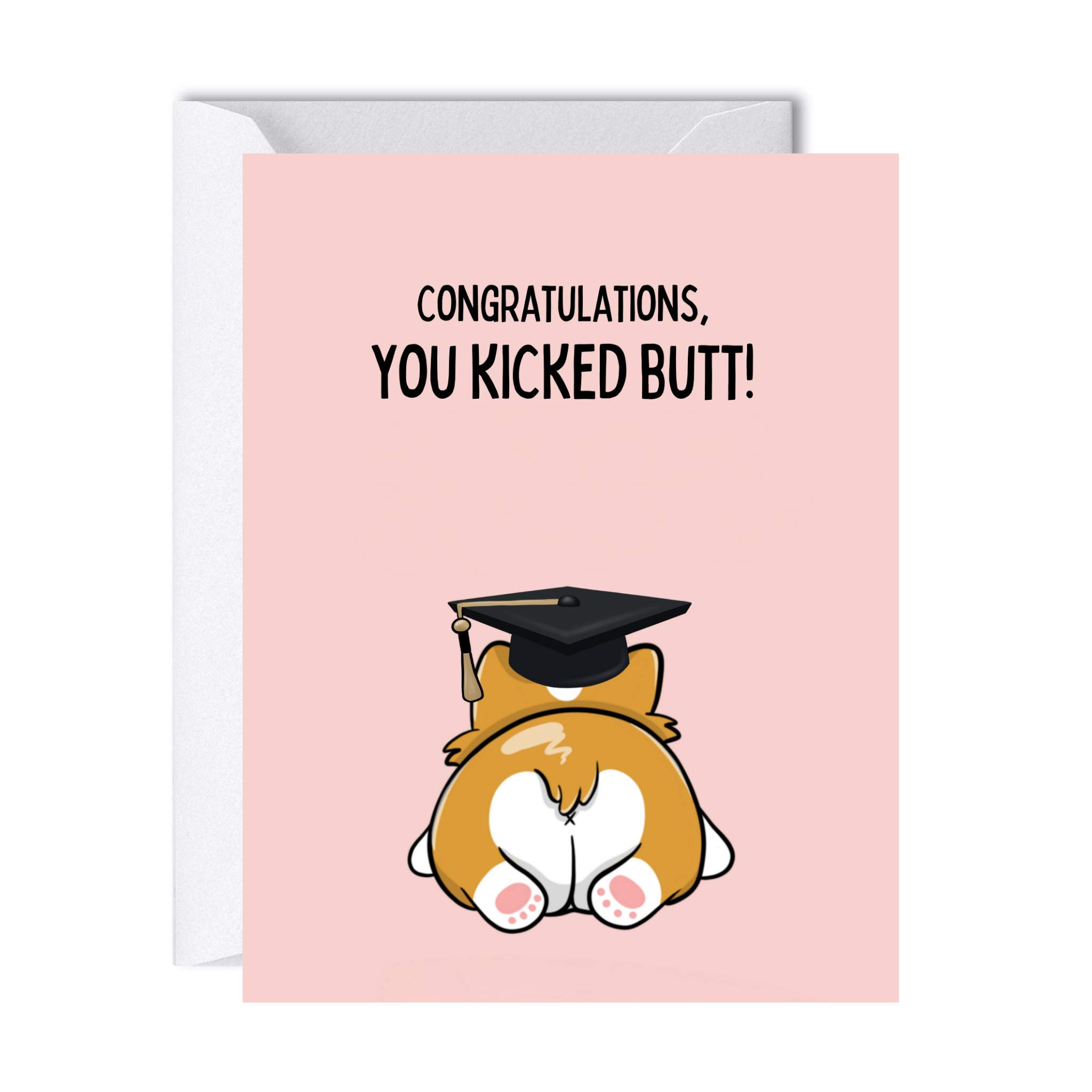 Funny Graduation Card for Him/Her - Congratulations Grad Card for Students, Son, Daughter - College High School University Greeting Cards (You Kicked Butt! Corgi Dog Design) - Perfect for Graduation Parties, Gifts & Celebrations